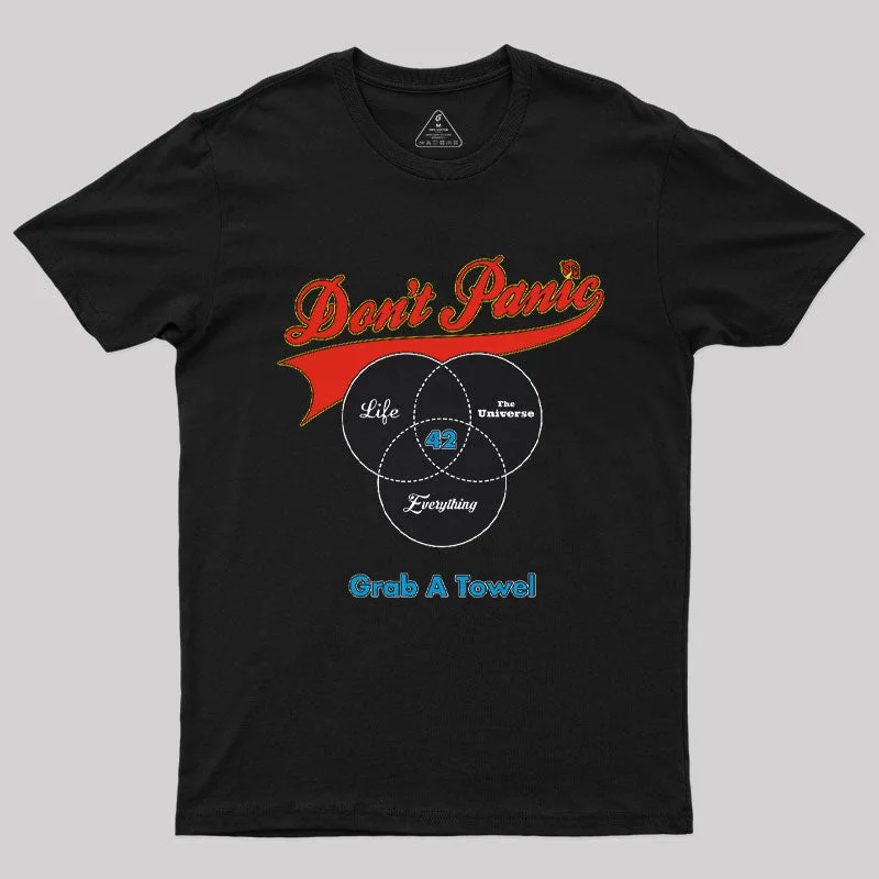 Don't Panic Grab a Towel T-Shirt purpose