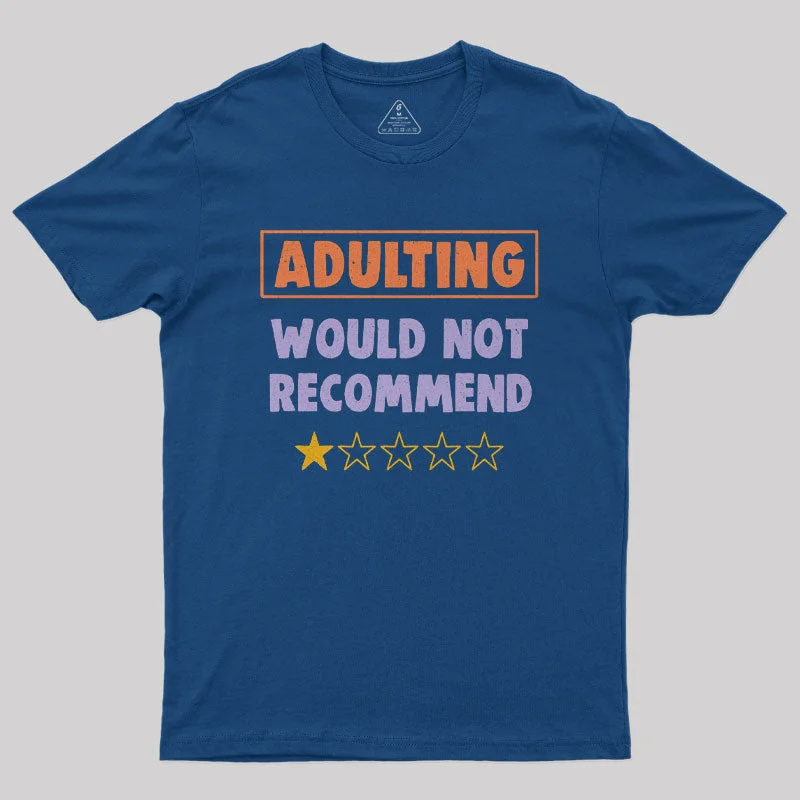 Adulting Would Not Recommend Nerd T-Shirt Refined Women's 