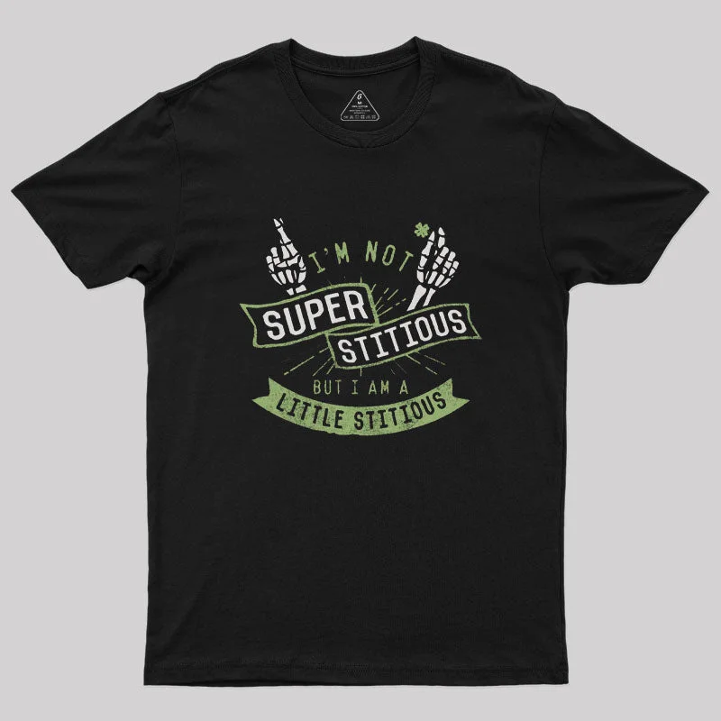 I'm not Superstitious But I am a Little Stitious T-Shirt Modern Women's Tech