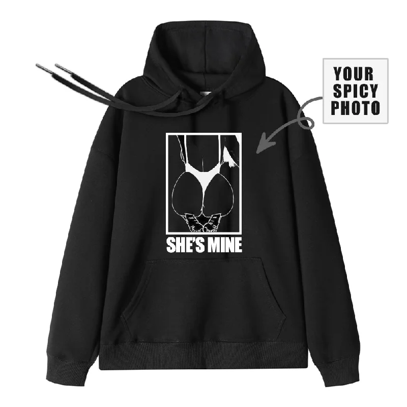 Custom Hoodie Upload Sexy Photos SHE'S MINE Disco
