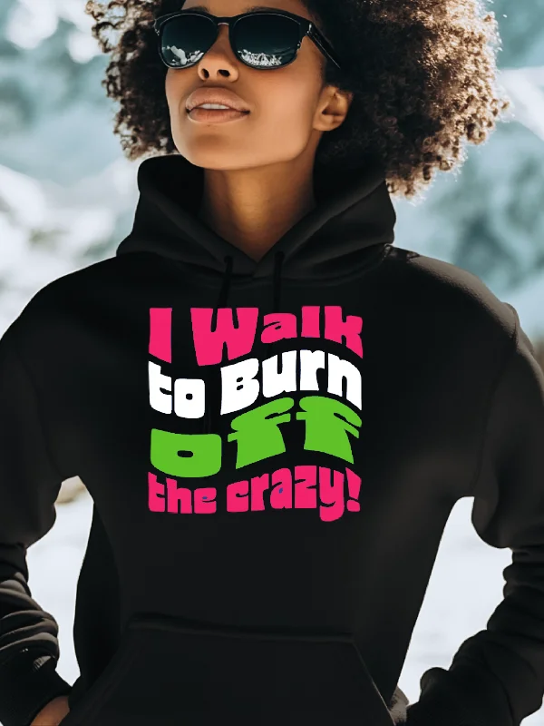 I Walk To Burn Off The Crazy Colors Hoodie Edgy Women's Punk