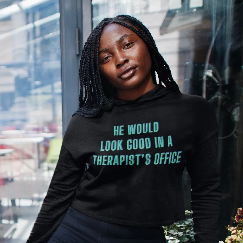 He Would Look Good In A Therapists Office Crop Hoodie Streetwear Style for 