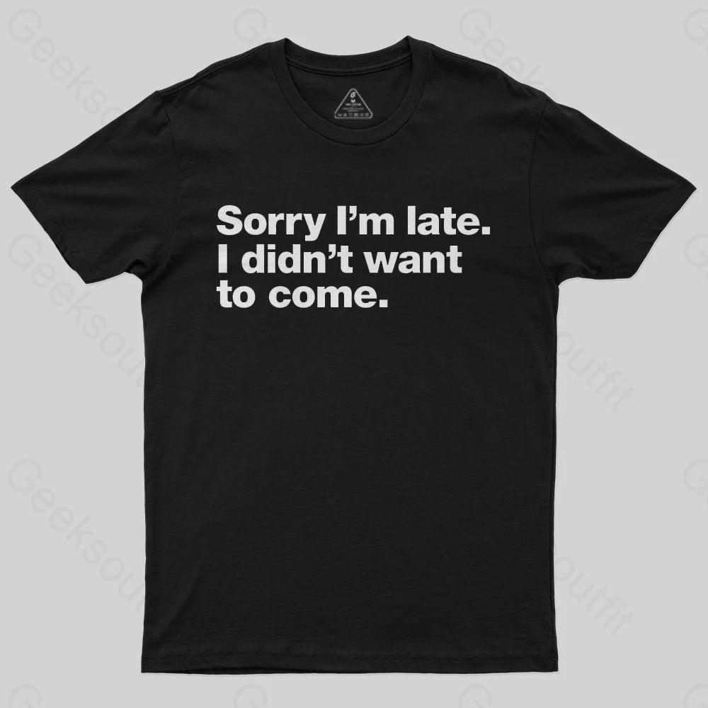 I Didn't Want to Come T-Shirt