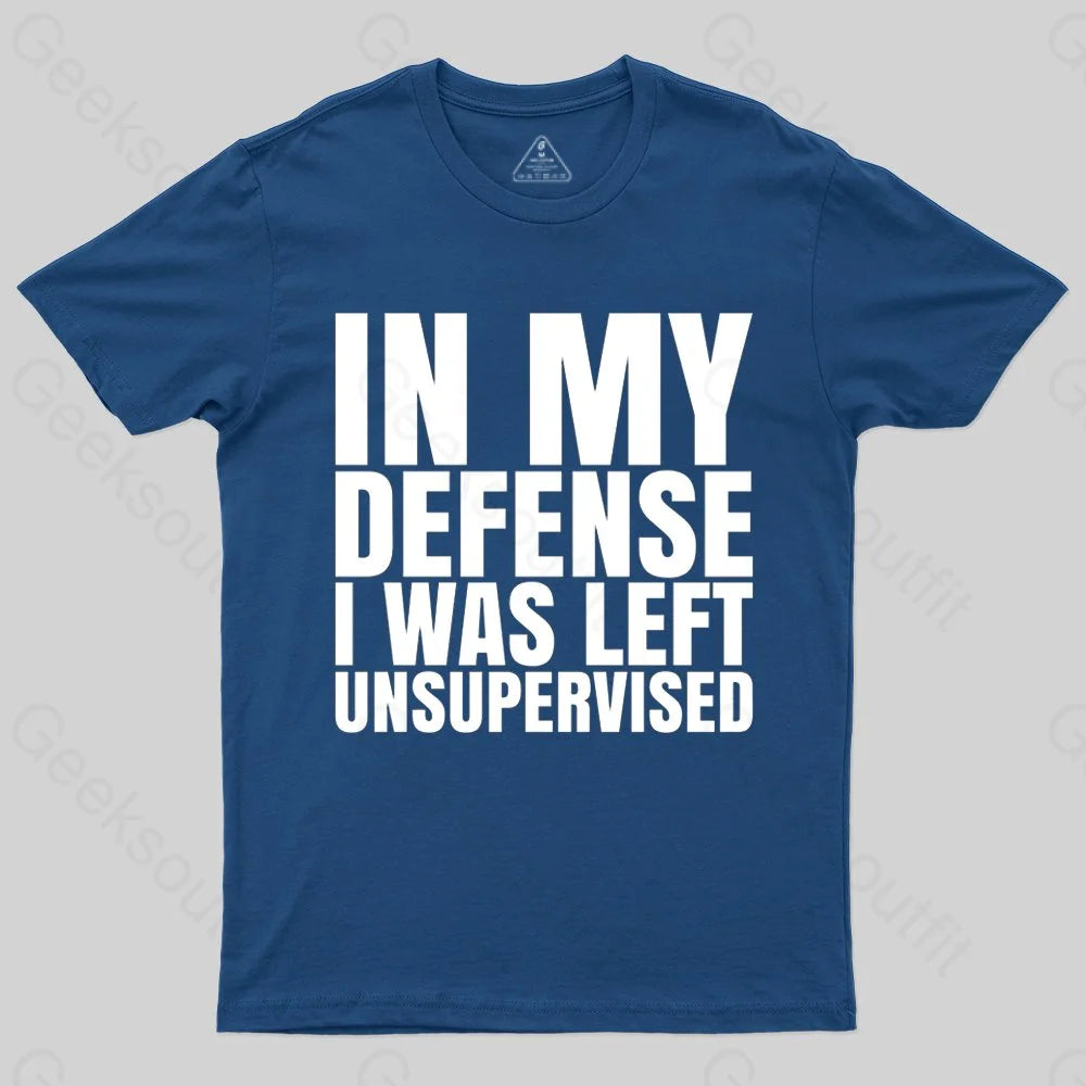 I Was Left Unsupervised T-shirt